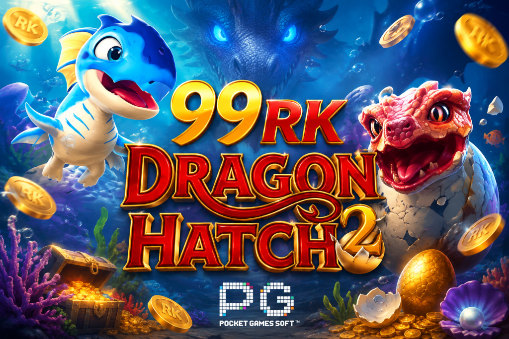 99RK Dragon Hatch 2 dengan naga fantasi, telur naga, dan tema petualangan bawah laut.