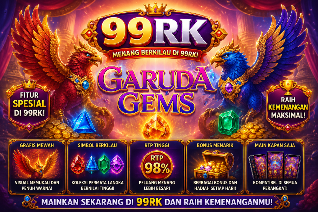 99RK Garuda Gems dengan dua Garuda merah dan biru, permata berkilau, koin emas, dan suasana permainan fantasi yang megah.