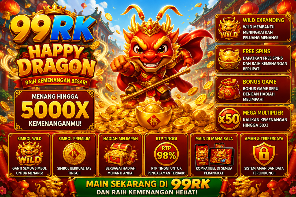 99RK Happy Dragon dengan naga merah ceria, koin emas, lentera, kuil tradisional, dan suasana permainan bertema keberuntungan.