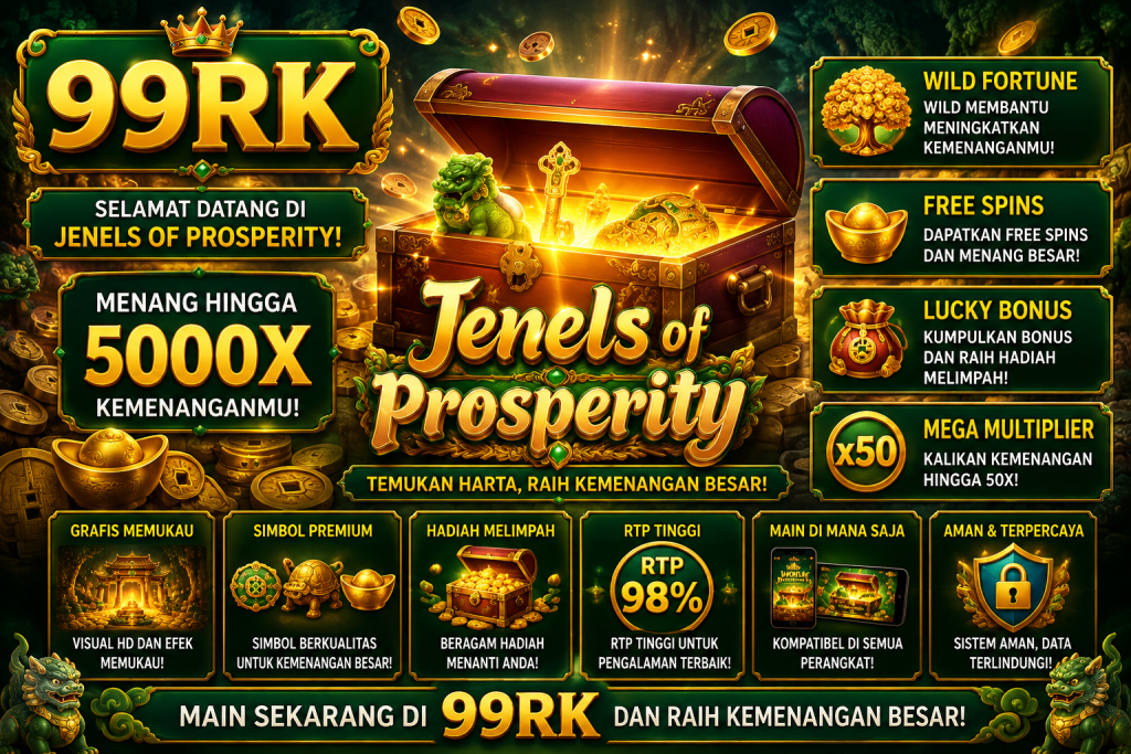 99RK Jenels of Prosperity dengan peti harta bercahaya, koin emas, patung Pixiu, simbol keberuntungan, dan suasana permainan bernuansa hijau emas.